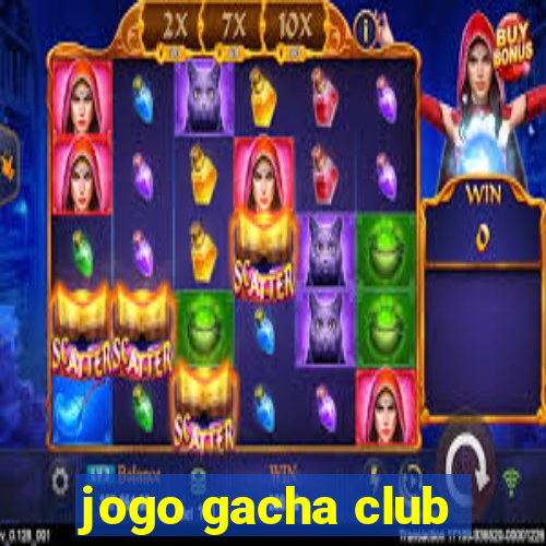 jogo gacha club